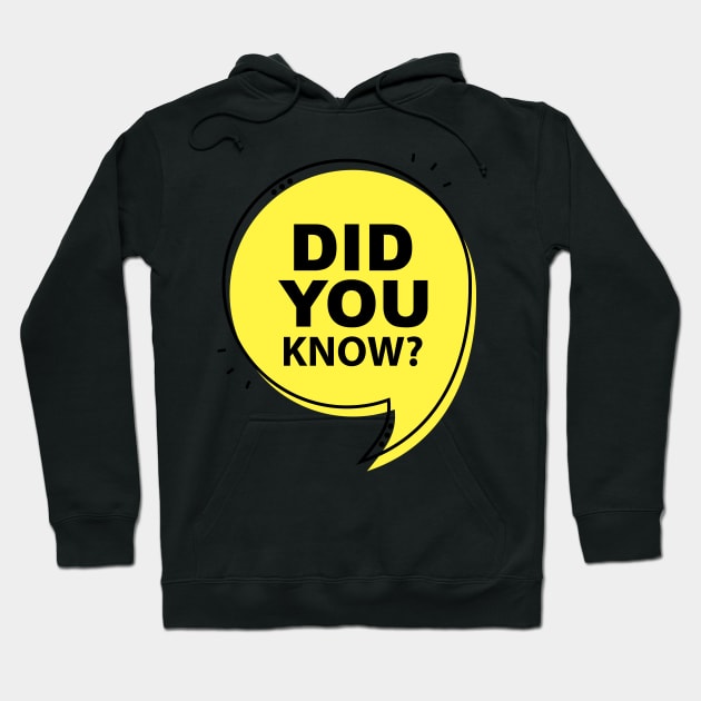 Did You Know? Hoodie by Art Pattern